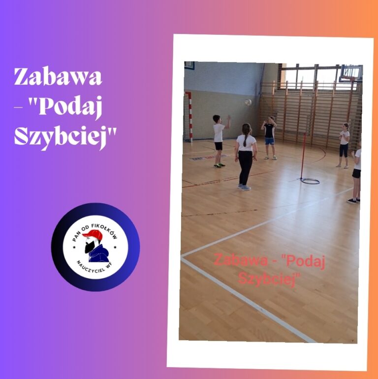 Zabawa – „Podaj Szybciej”