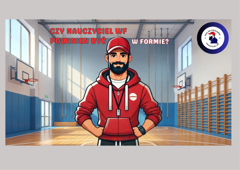 CZY NAUCZYCIEL WF POWINIEN BYĆ W FORMIE ?